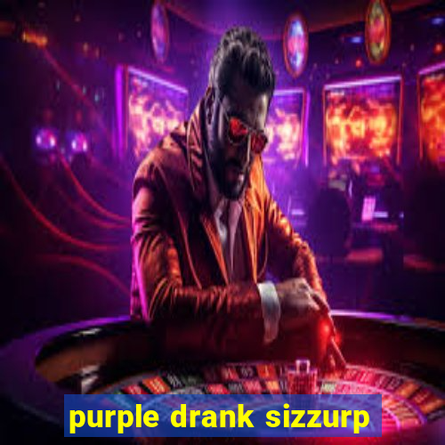 purple drank sizzurp